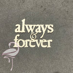 Always & forever - 50 x 65mm - white cardboard 1mm thick