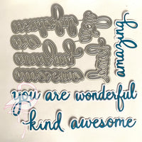 Die - you are, kind, wonderful, amazing, awesome
