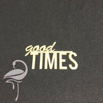 Good times - 56 x 31mm - white cardboard 1mm thick - Flamingo Craft