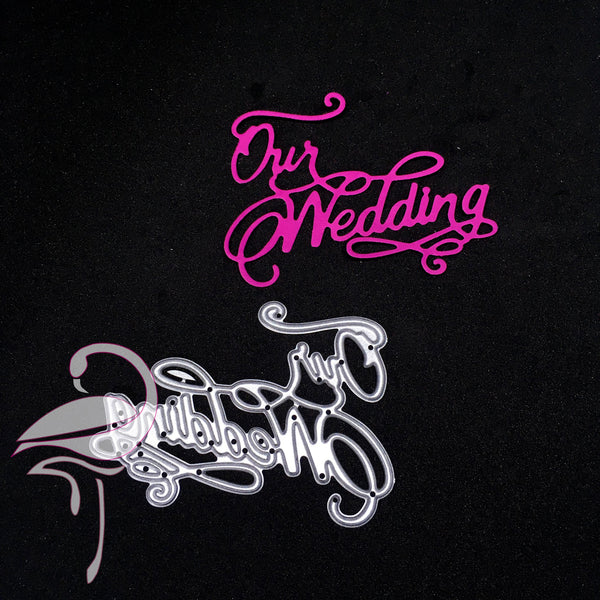 Die - Our Wedding - 76 x 57mm - Flamingo Craft
