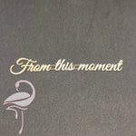From this moment - 116 x 24mm - white cardboard 1.5mm thick - Flamingo Craft